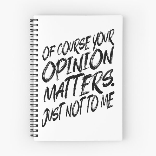 Item preview, Of Course Your Opinion Matters Just Not To Me| Funny quote designed and sold by YAHIA-14.