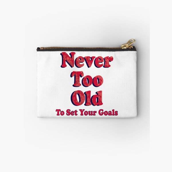 Item preview, Never Too Old To Set Your Goals designed and sold by Bizybeetabzy.