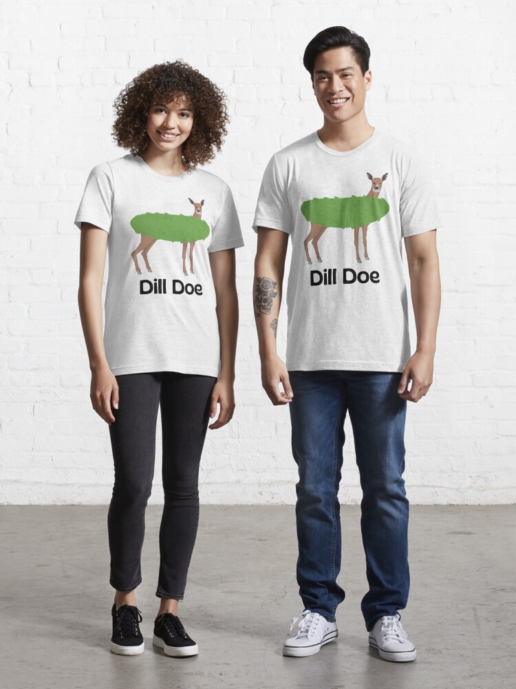 Dill Doe Dill Pickle Dill Doe Tee Funny Mens Shirts Pickle Shirt Mens shirt Funny Shirt Joke Shirts Inappropriate Shirts Rude Shirts Essential T Shirt for Sale by CINE STORE Redbubble