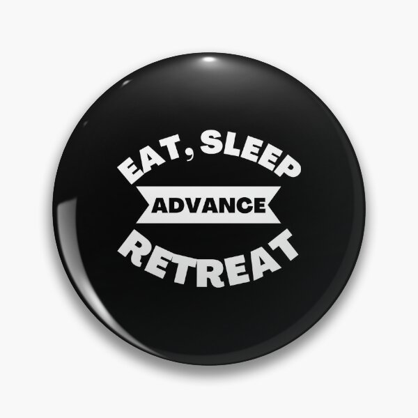 Item preview, Eat, sleep, advance, retreat designed and sold by 1DaisyChainLane.