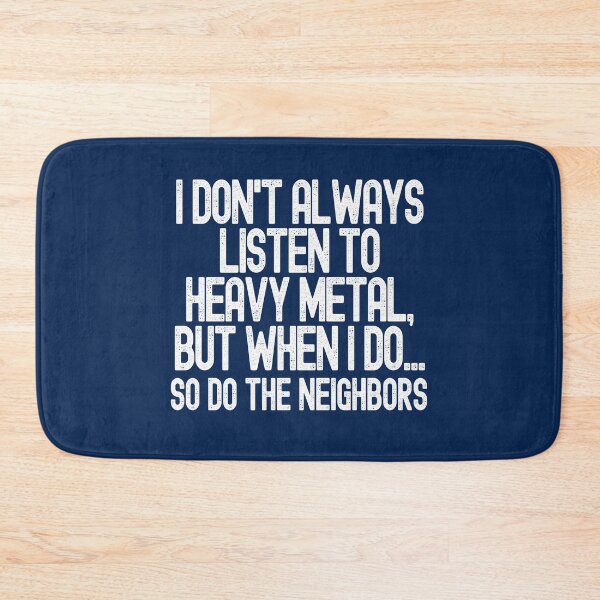 Item preview, I don't always listen to heavy metal designed and sold by dacdibac.