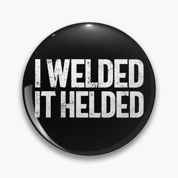 Item preview, I Welded It Helded Funny Welder Quote Men's Welding Gift Gear designed and sold by DynamicDesign.
