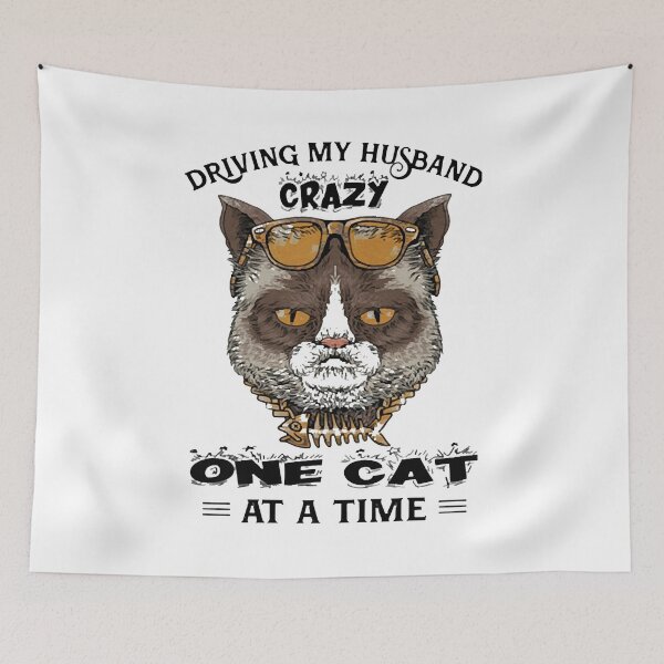 Item preview, CAT DRIVING MY HUSBAND CRAZY ONE CAT AT A TIME designed and sold by Ahmadeshop.