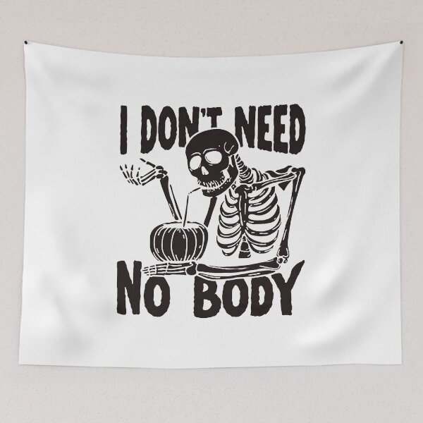 Item preview, SKELETON I DON'T NEED NO BODY designed and sold by Ahmadeshop.