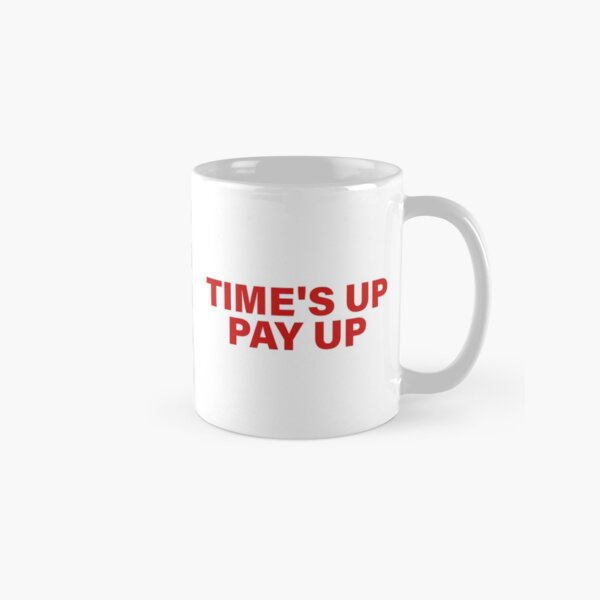Time's up pay up - Equal pay Classic Mug