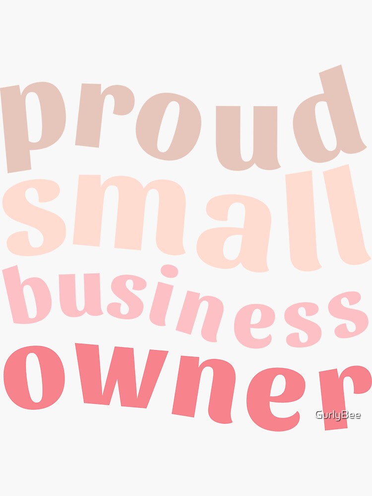 Thumbnail 3 of 3, Sticker, Proud Small Business Owner designed and sold by GurlyBee.