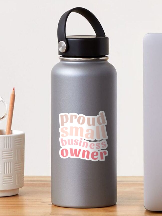 Thumbnail 1 of 3, Sticker, Proud Small Business Owner designed and sold by GurlyBee.