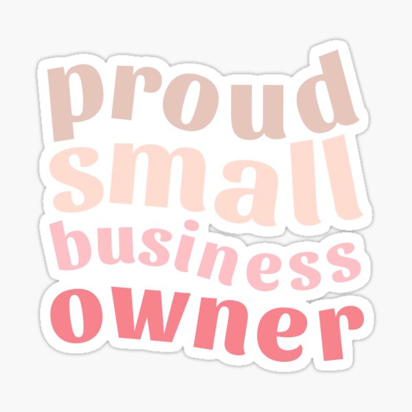 Item preview, Proud Small Business Owner designed and sold by GurlyBee.