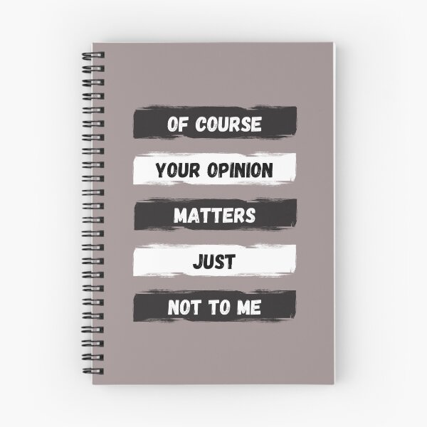 Item preview, Of Course Your Opinion Matters Just Not To Me designed and sold by EMRASDesigns.