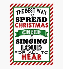 The Best Way to Spread Christmas Cheer! Photographic Print
