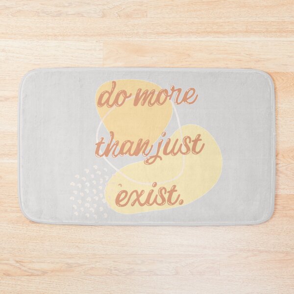 Item preview, Do More Than Just Exist designed and sold by Elsabe Smith.