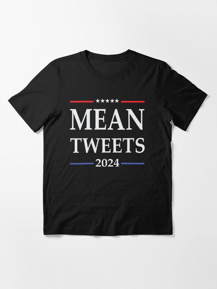 "Mean Tweets 2024" Tshirt by CuteFunn Redbubble