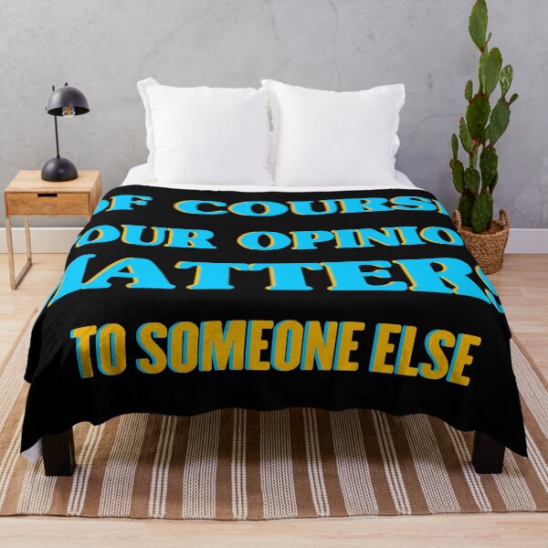 Item preview, of course your opinion matters to someone else funny saying designed and sold by joy4shirt.