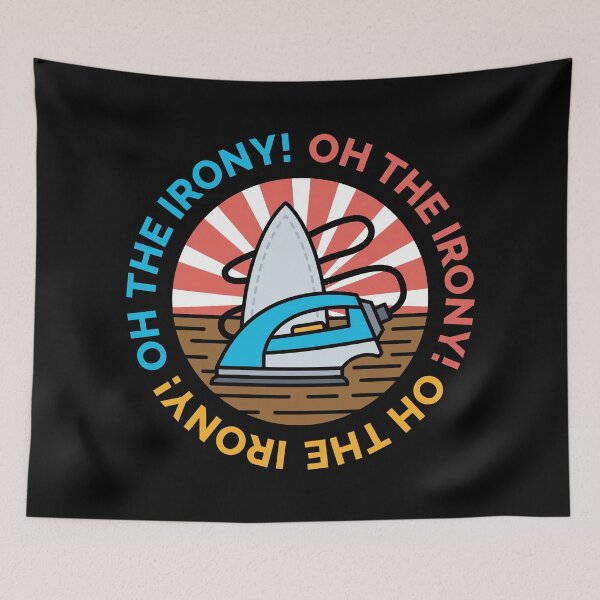 Item preview, Oh the IRONY! designed and sold by Ranggasme.