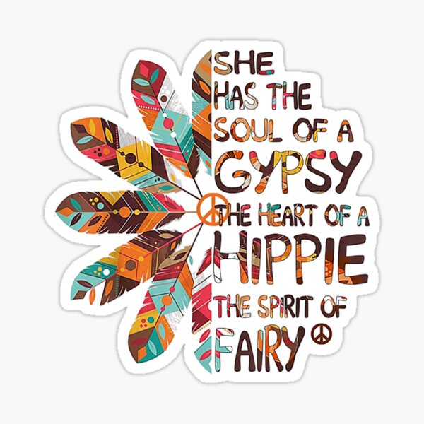 She Has The Soul Of A Gypsy The Heart of a Hippie The Spirit of Fairy Sticker