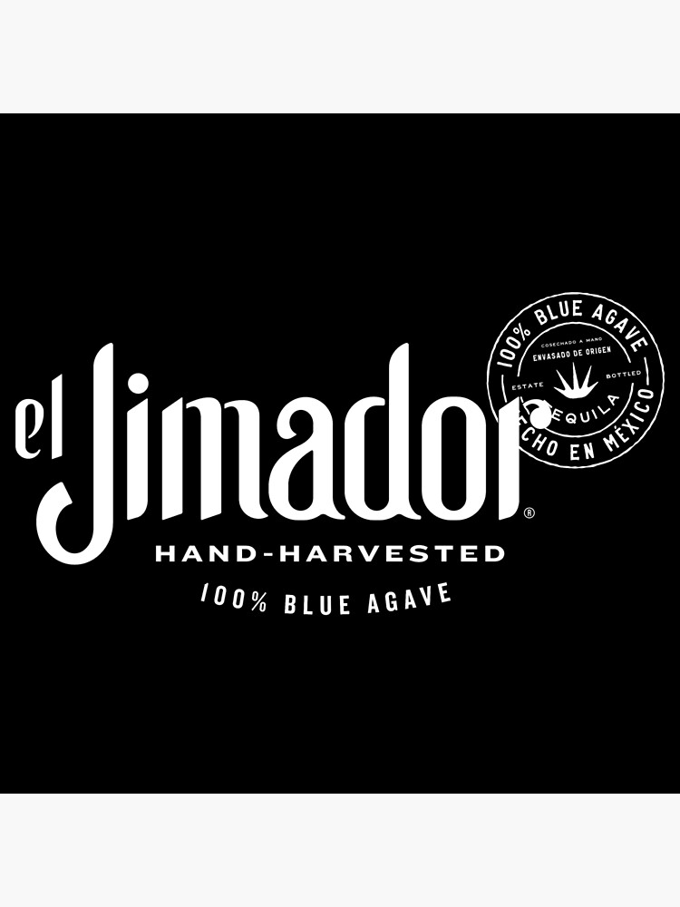 "El Jimador is 100 agave tequila." Poster for Sale by utokak Redbubble
