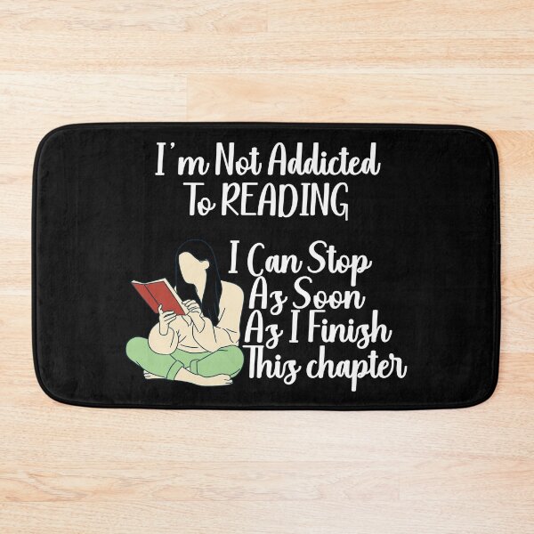 Item preview, Not Addicted To Reading I Can Stop As Soon A I Finish This Chapter designed and sold by Davestre Designs.