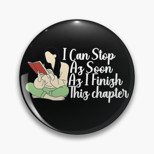 Item preview, I Can Stop As Soon I Finish This Chapter designed and sold by Davestre.