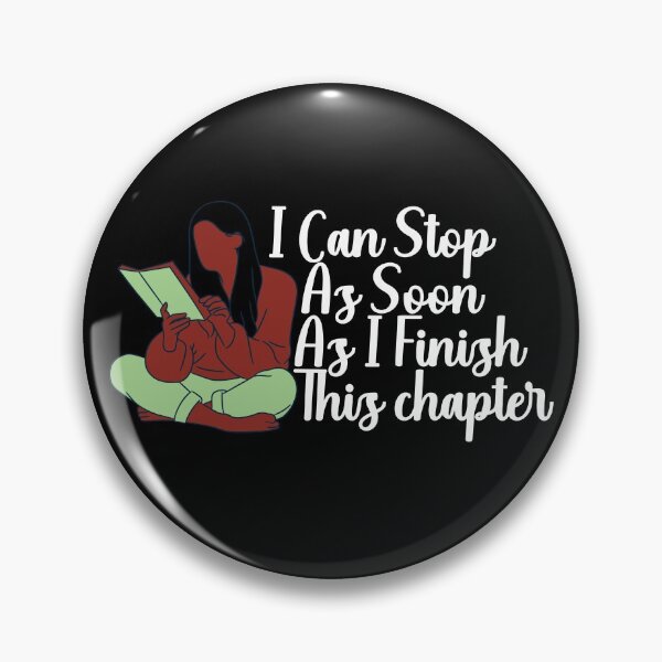 Item preview, I Can Stop As Soon I Finish This Chapter designed and sold by Davestre.