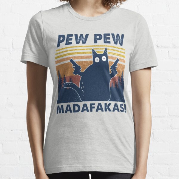 Pew Pew Madafakas Meaning Gifts & Merchandise | Redbubble
