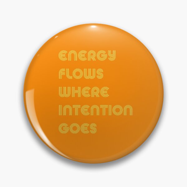 Item preview, Energy Flows Where Intention Goes designed and sold by Groovykit.