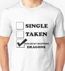 too busy hunting dragons Unisex T-Shirt