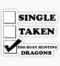 too busy hunting dragons Sticker