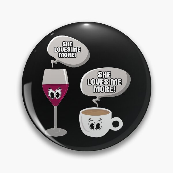 Item preview, She loves me more wine vs Coffee designed and sold by Merchking1.