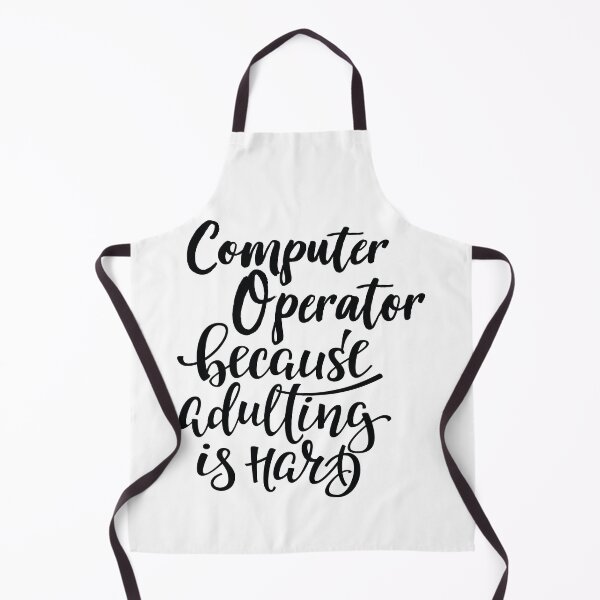 Item preview, Computer Operator Because Adulting Is Hard designed and sold by FiveNiches.