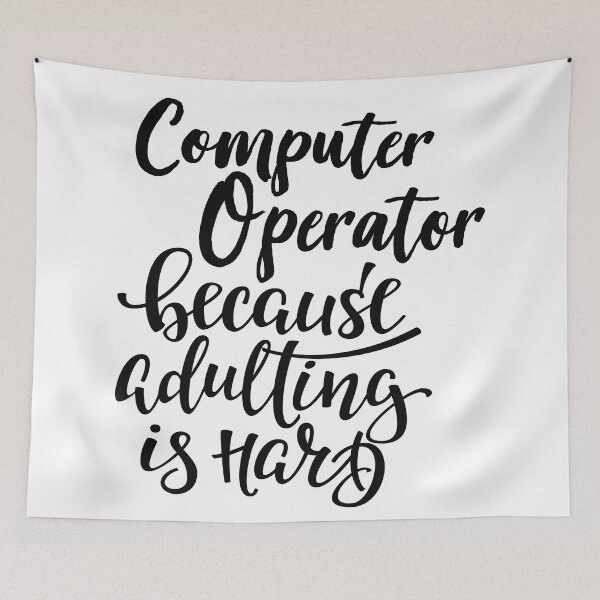 Item preview, Computer Operator Because Adulting Is Hard designed and sold by FiveNiches.