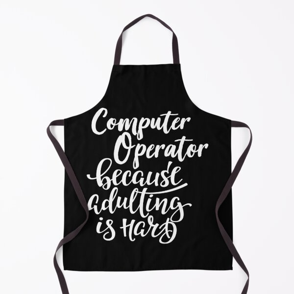 Item preview, Computer Operator Because Adulting Is Hard designed and sold by FiveNiches.