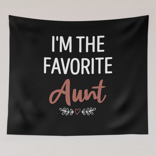 Item preview, I'm The favorite Aunt / Funny Auntie Gift Idea / Gift for Aunt / Birthday Gifts / Aunt day designed and sold by Chamssou.