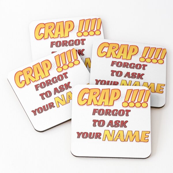 Item preview, Crap Forgot to ask your name - sarcasm designed and sold by Colandia.