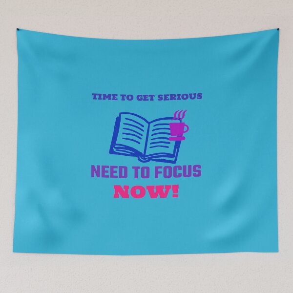 Item preview, TIME TO GET SERIOUS NEED TO FOCUS NOW! designed and sold by A-shell.