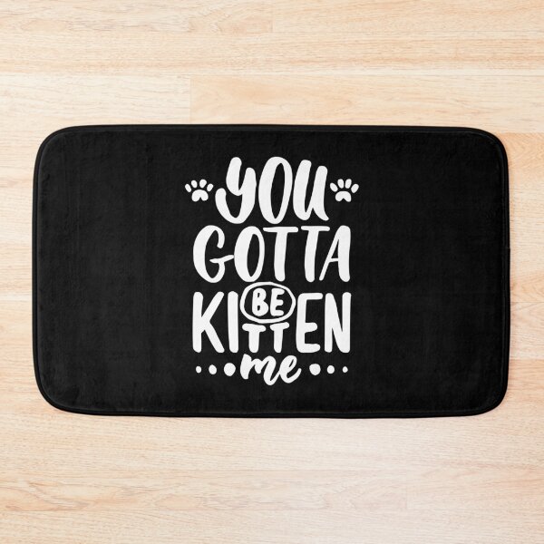 Item preview, You Gotta Be Kitten Me designed and sold by FiveNiches.