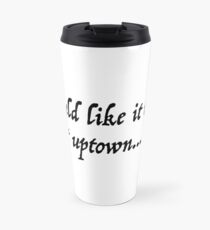 Es ist ruhig Uptown Songtexte Hamilton Thermobecher