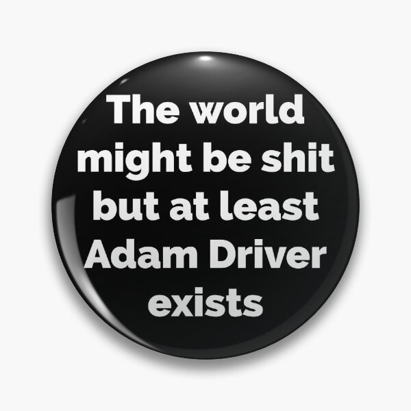 Item preview, BUT AT LEAST ADAM DRIVER EXISTS designed and sold by L1 Creations.