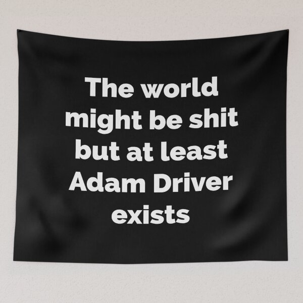Item preview, BUT AT LEAST ADAM DRIVER EXISTS designed and sold by L1 Creations.