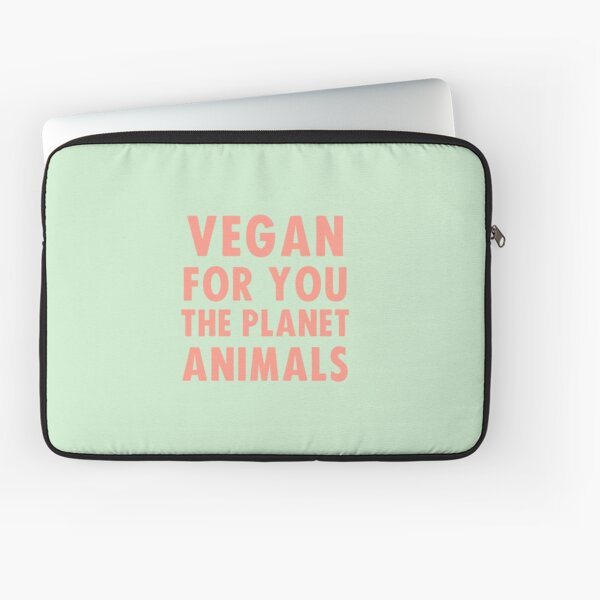 Vegan for you, the planet, animals Laptop Sleeve