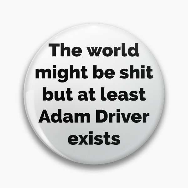 Item preview, BUT AT LEAST ADAM DRIVER EXISTS designed and sold by L1 Creations.