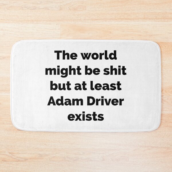 Item preview, BUT AT LEAST ADAM DRIVER EXISTS designed and sold by L1 Creations.