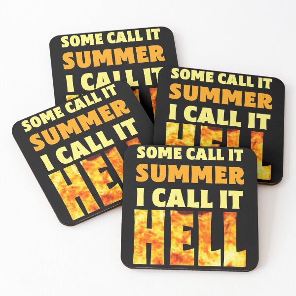 Item preview, Some call it summer I call it hell  designed and sold by 1DaisyChainLane.