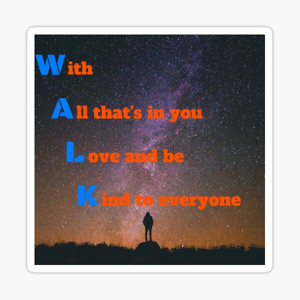 W.A.L.K. Acrostic Poem (Inspiring/Motivating) Sticker