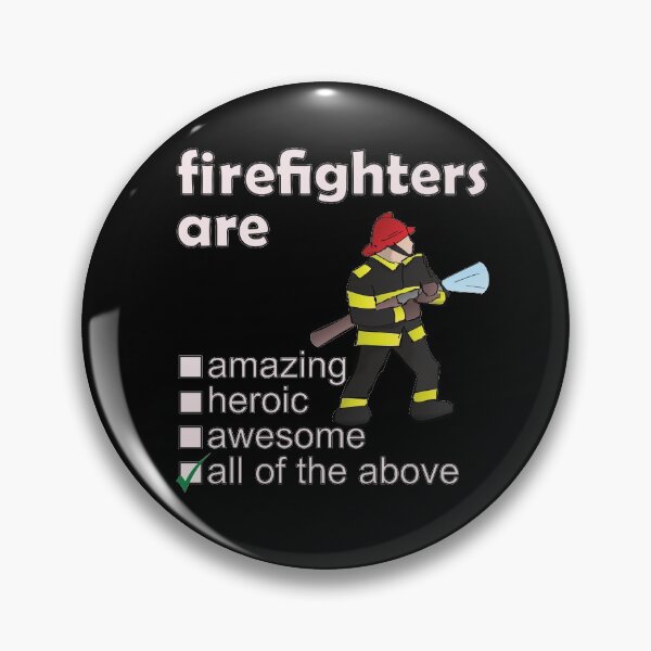 Item preview, Firefighters Are Amazing Heroic Awesome - Professions We Love designed and sold by DerekJSmith.