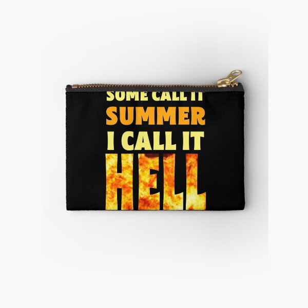 Item preview, Some call it summer I call it hell  designed and sold by 1DaisyChainLane.
