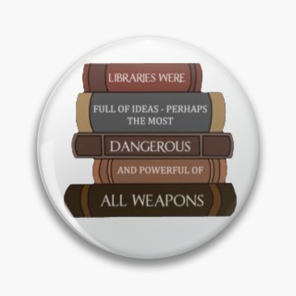 Item preview, tog “ libraries were full of ideas- perhaps the most dangerous and powerful of all weapons” quotes  designed and sold by wishingrain.