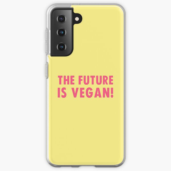 The Future is Vegan! Samsung Galaxy Soft Case
