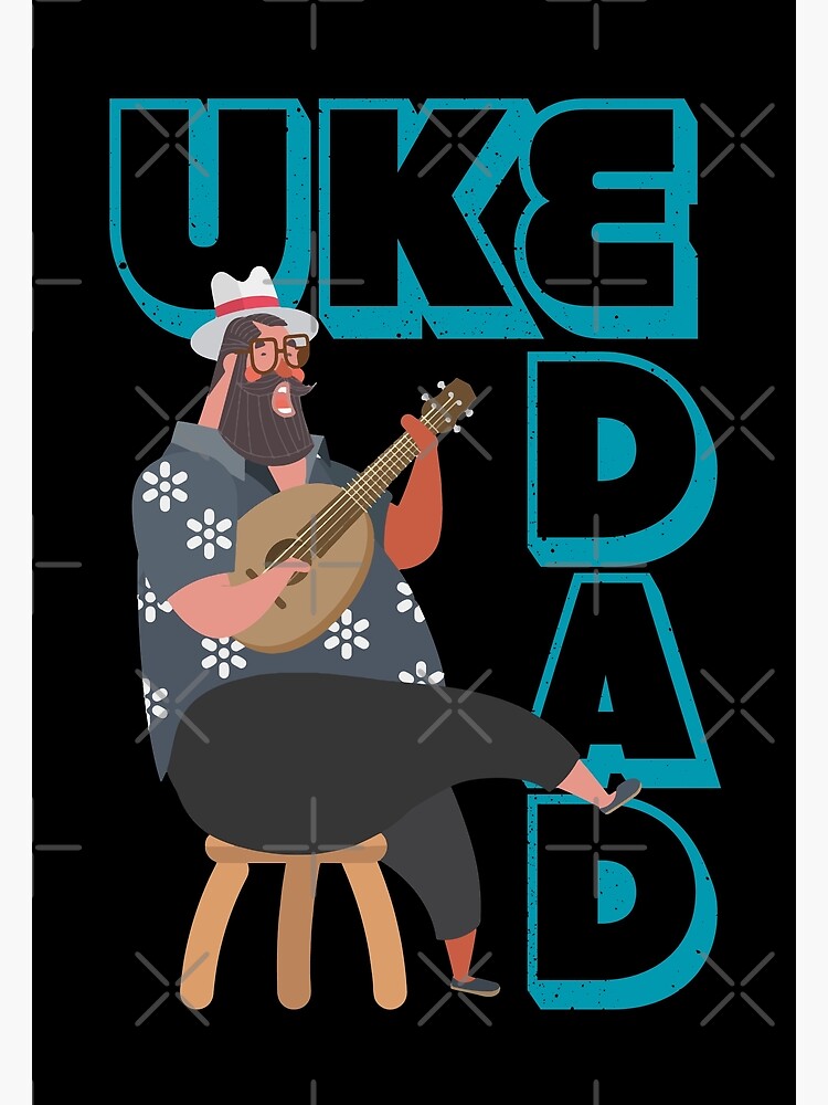 "Uke Dad Ukulele Dad" Poster for Sale by positivpea Redbubble