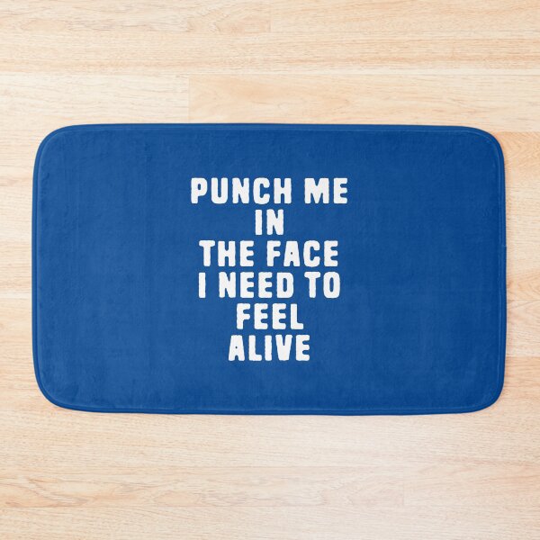 Item preview, Punch Me In The Face I Need To Feel Alive #3 designed and sold by SalahBlt.