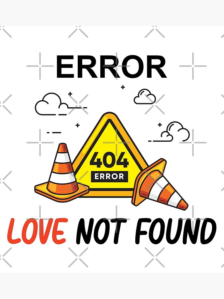 Error 404 Love Not Found Unisex T-Shirt – Spunky Pineapple